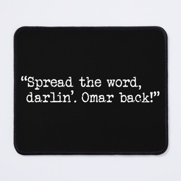 Item preview, Spread the word, darlin’. Omar back! designed and sold by Anzarr.