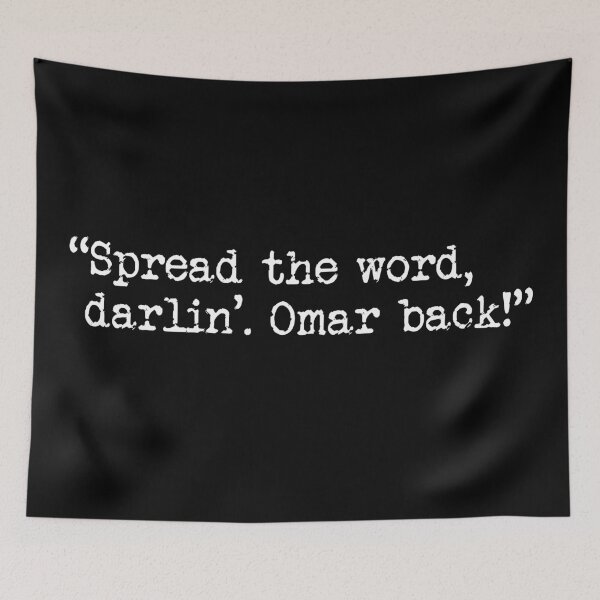 Item preview, Spread the word, darlin’. Omar back! designed and sold by Anzarr.
