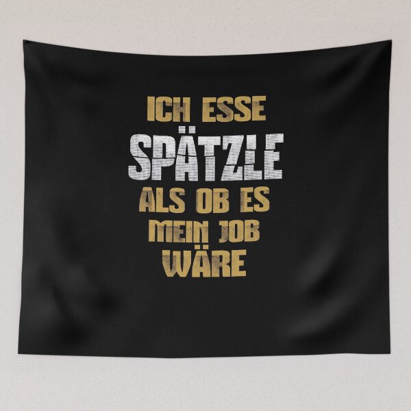 Item preview, Spätzle Job - Funny Swabian Sayings, Swabians designed and sold by Schwaben Designs.