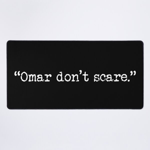 Item preview, Omar Don’t Scare designed and sold by Anzarr.