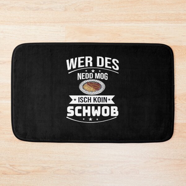 Item preview, Wer Des Nedd Mog - Funny Swabian Sayings, Swabians designed and sold by Schwaben Designs.