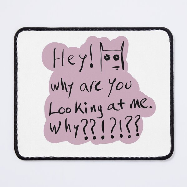 Item preview, Why are you looking at me?! designed and sold by PapaTheCat.