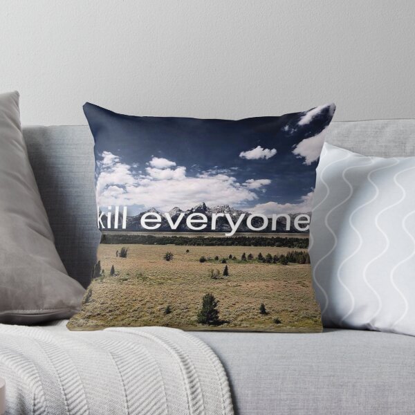 Kill Everyone Throw Pillow