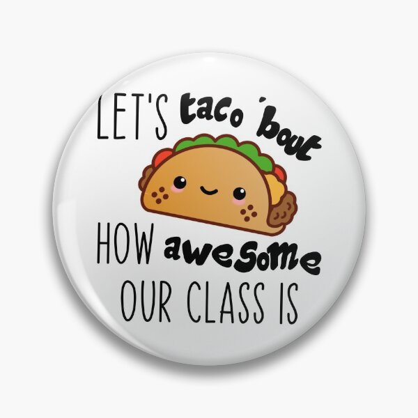 Item preview, Let's Taco 'Bout How Awesome Our Class Is designed and sold by Martini-Four.