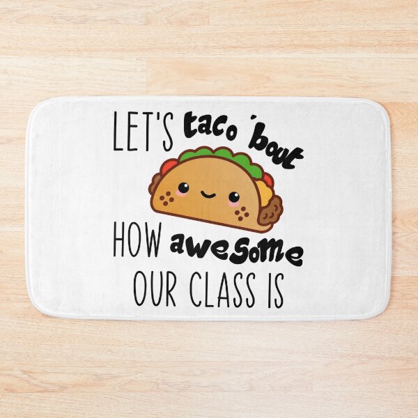 Item preview, Let's Taco 'Bout How Awesome Our Class Is designed and sold by Martini-Four.
