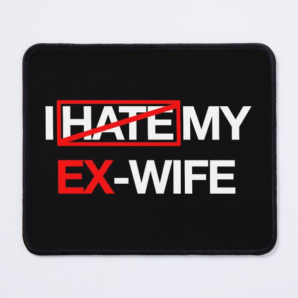 Item preview, I Hate My Ex-Wife designed and sold by Sensei Squix.