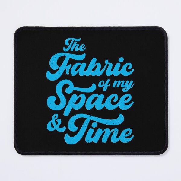 Item preview, The Fabric of my Space & Time (Blue Text on Black) designed and sold by STUDIO-72.