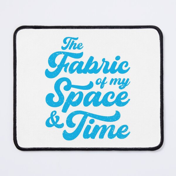 Item preview, The Fabric of my Space & Time (Blue Text) designed and sold by STUDIO-72.