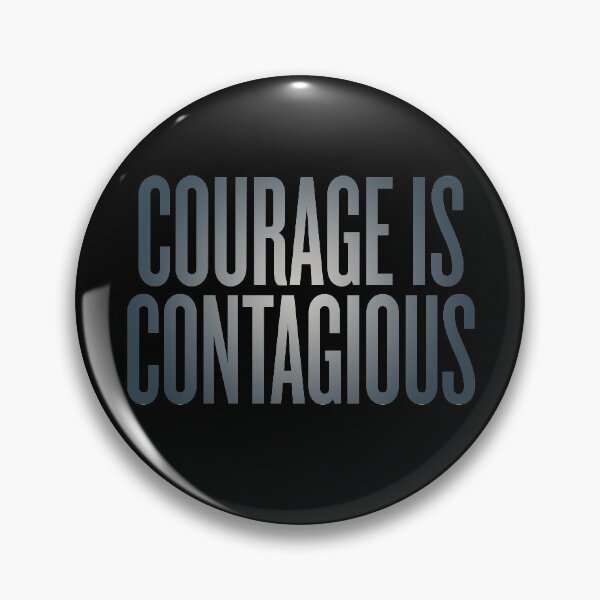 Item preview, Courage is contagious v.2 designed and sold by x1brett.