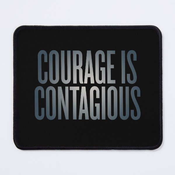 Item preview, Courage is contagious v.2 designed and sold by x1brett.