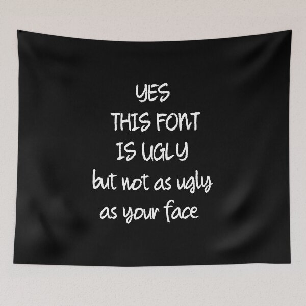 Item preview, Copy of This Font Is Ugly But Not As Ugly As Your Face designed and sold by plumpjose.