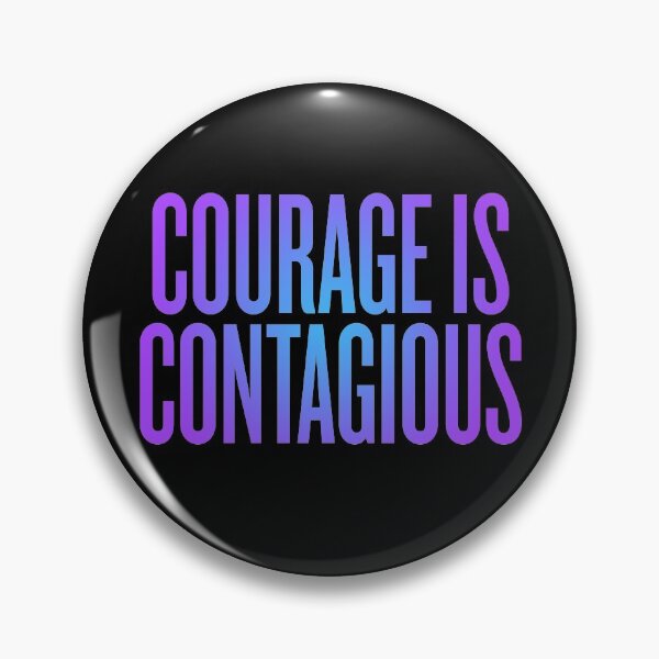 Item preview, Courage is contagious v.3 designed and sold by x1brett.