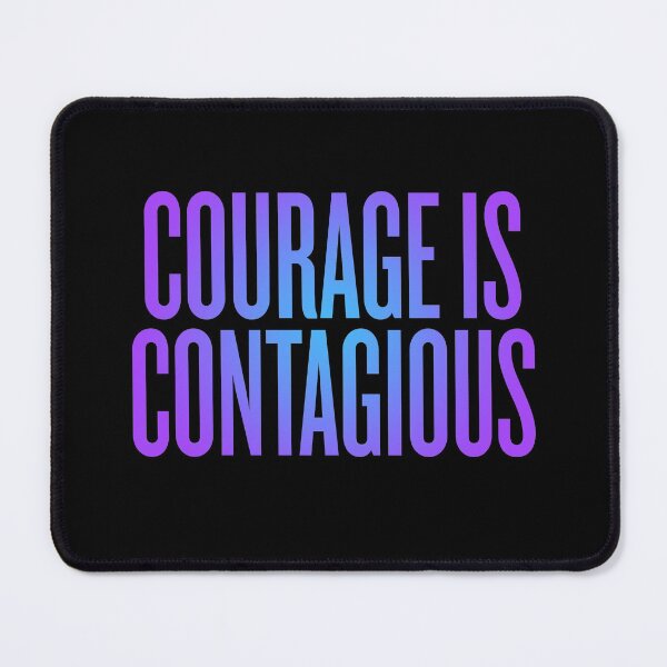 Item preview, Courage is contagious v.3 designed and sold by x1brett.