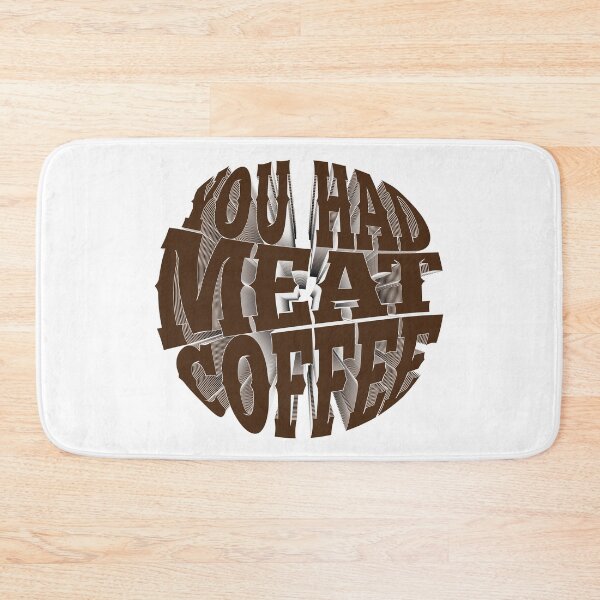 Item preview, You had meat coffee designed and sold by Mandala & More.