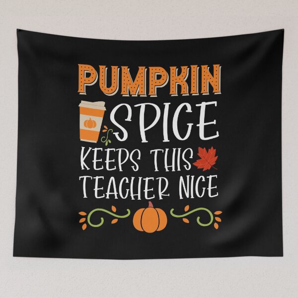 Item preview, Pumpkin Spice Keeps The Teacher Nice Funny Pumpkin Spice lover Autumn Fall Pumpkin designed and sold by Md. Manjur Ahamed.