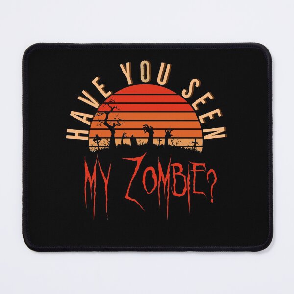 Item preview, Have You Seen My Zombie? Funny Halloween designed and sold by Zurickdesigns.
