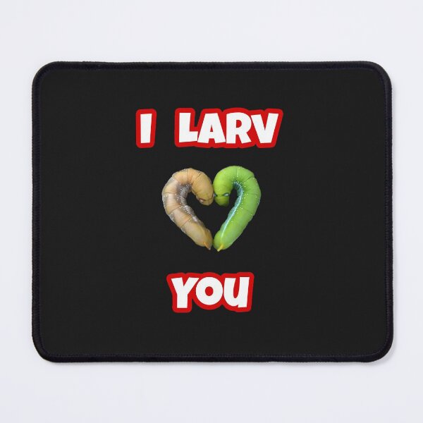 Item preview, I LARV YOU designed and sold by Dead-Moroz.