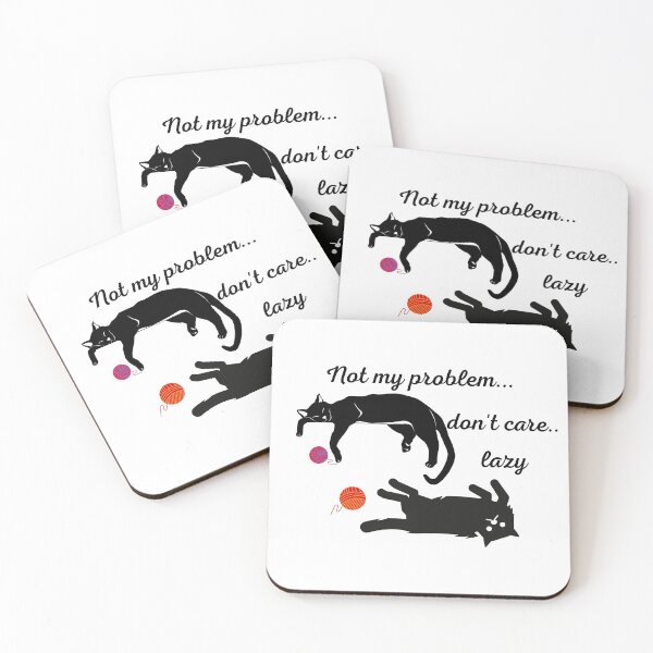 Item preview, Not My Problem, Don't Care, Lazy - Furbabies designed and sold by Digitalme Designs.