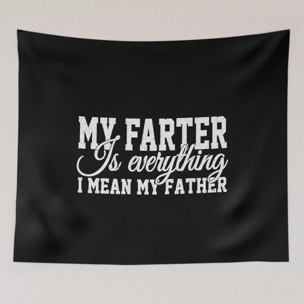 Item preview, My Farter Is Everything Funny Father  designed and sold by YAHIA-14.
