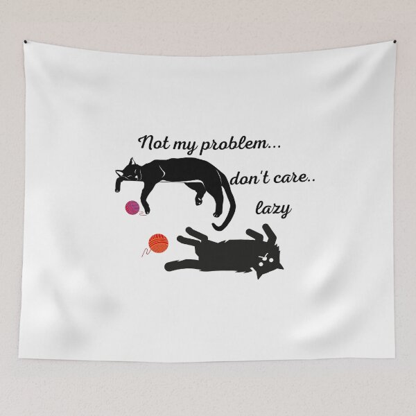 Item preview, Not My Problem, Don't Care, Lazy - Furbabies designed and sold by Digitalme Designs.