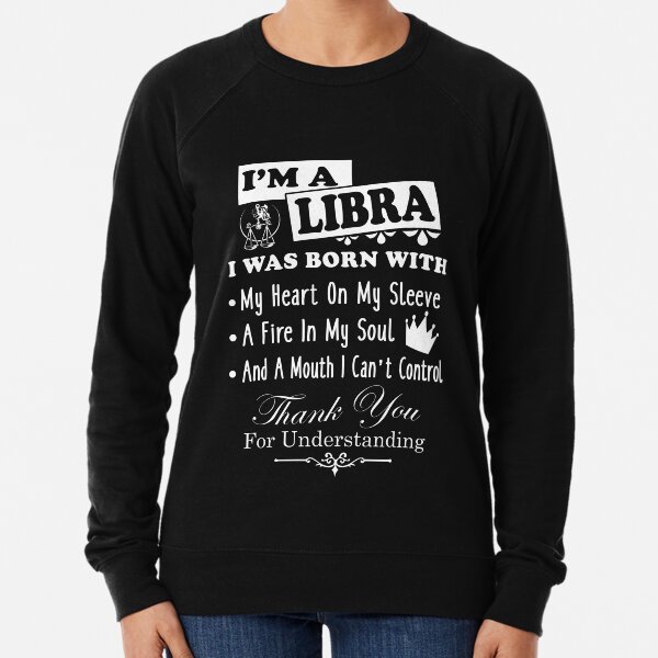 I Am A libra Funny Shirt Lightweight Sweatshirt