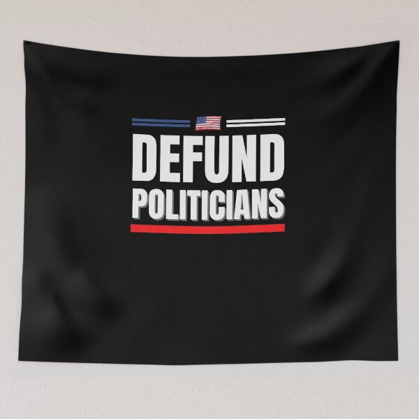 Item preview, Defund Politicians - Defund The Politicians - Libertarian Political Anti Government  designed and sold by PhatSanthaphan.