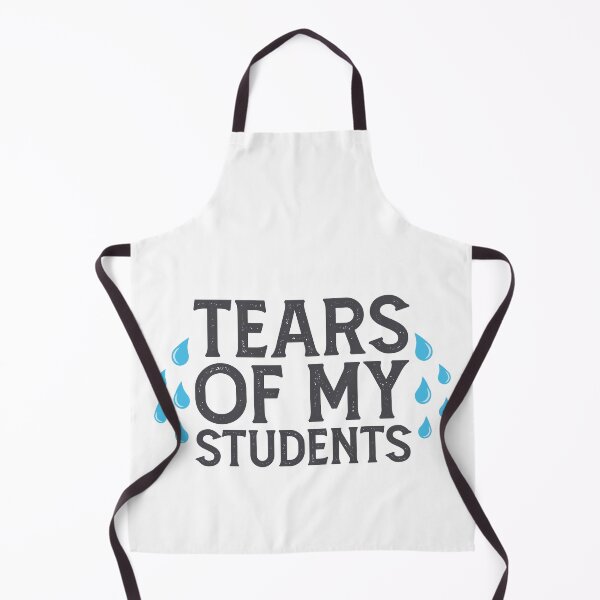 Item preview, Tears of My Students - Teacher saying designed and sold by print hasan.