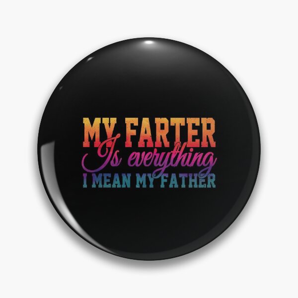 Item preview, My Farter Is Everything Funny Father  designed and sold by YAHIA-14.