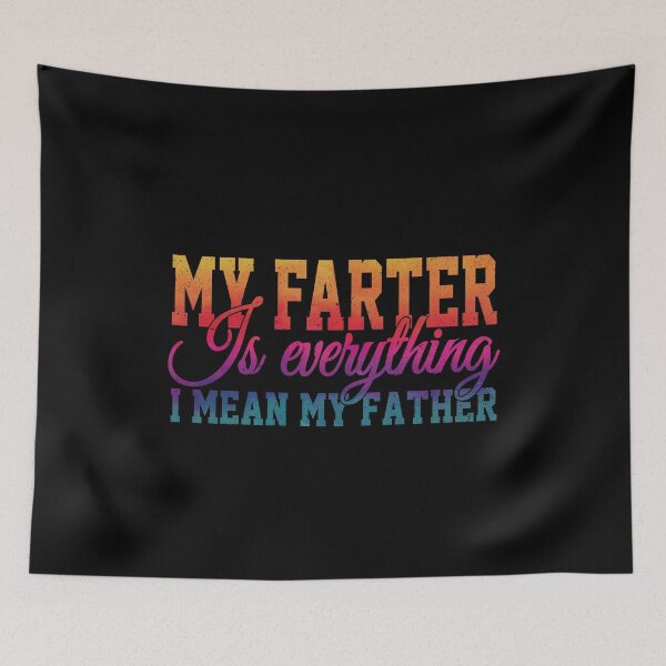 Item preview, My Farter Is Everything Funny Father  designed and sold by YAHIA-14.