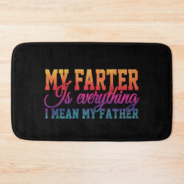 Item preview, My Farter Is Everything Funny Father  designed and sold by YAHIA-14.