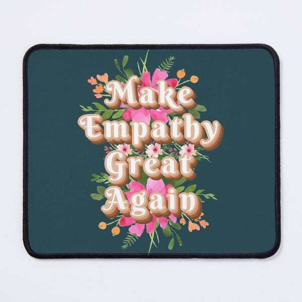 Item preview, Make Empathy Great Again designed and sold by likebakerdo.