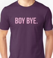 BOY BYE. Unisex T-Shirt