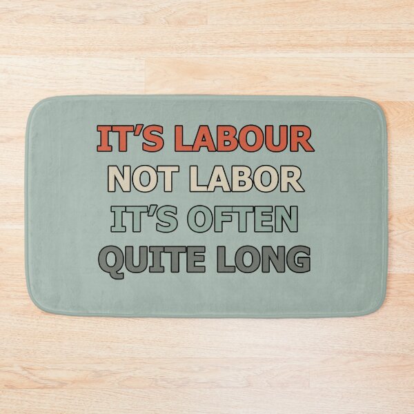 Item preview, It's Labour Not Labor UK Spelling USA Spelling  designed and sold by Beachy.
