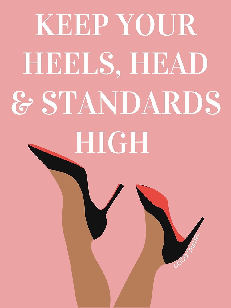 Keep Your Heels High - Coco Chanel Quote | Poster