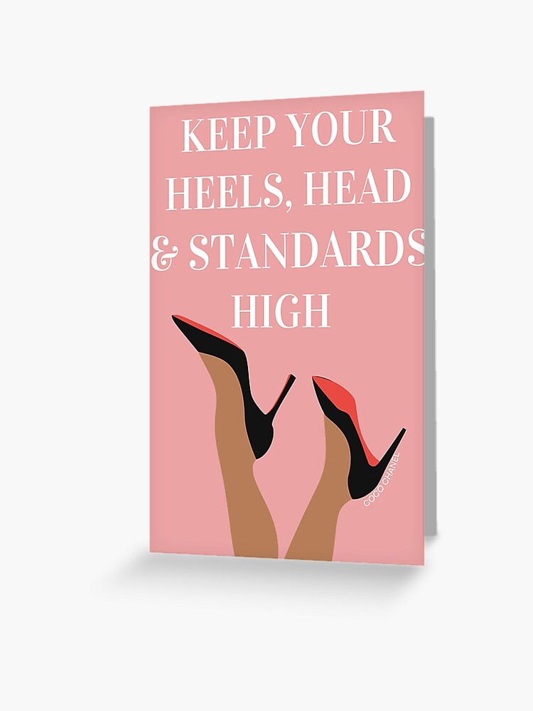 Keep Your Heels High - Coco Chanel Quote Greeting Card for Sale by  MuseTheQuote1