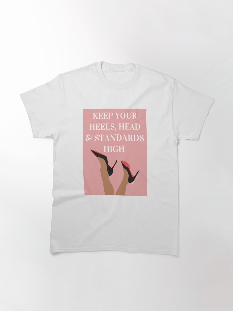 Keep Your Heels High - Coco Chanel Quote | Classic T-Shirt