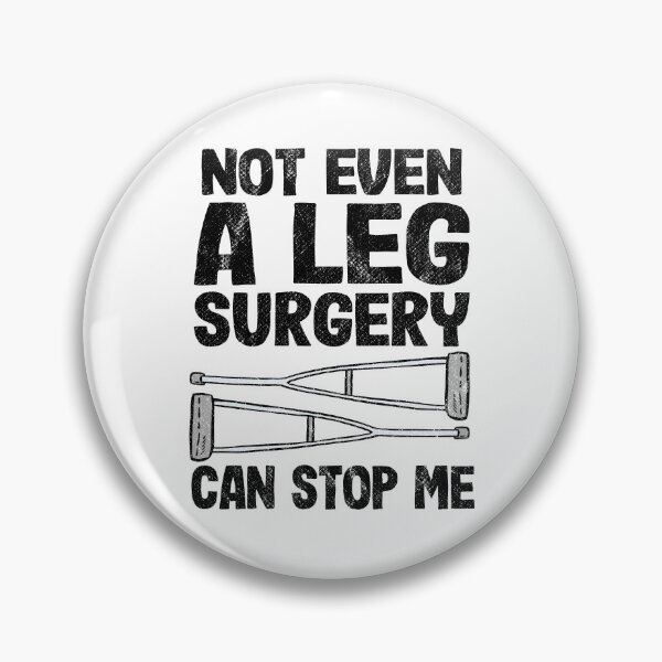 Item preview, Not Even A Ley Surgery Can Stop Me Broken Leg Recovery designed and sold by Stronzi.