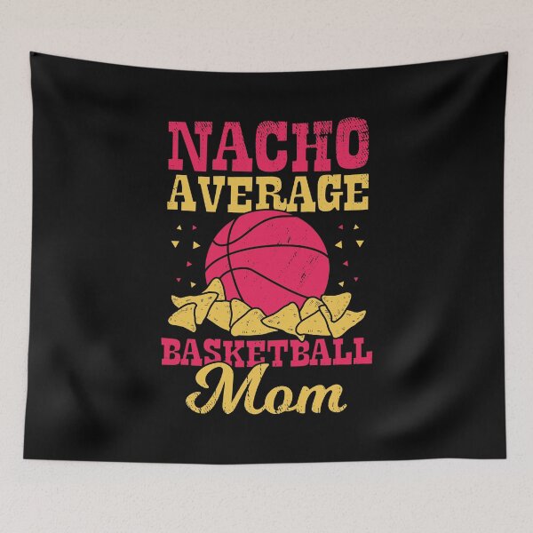 Item preview, Nacho Average Basketball Mom designed and sold by Marcid95.