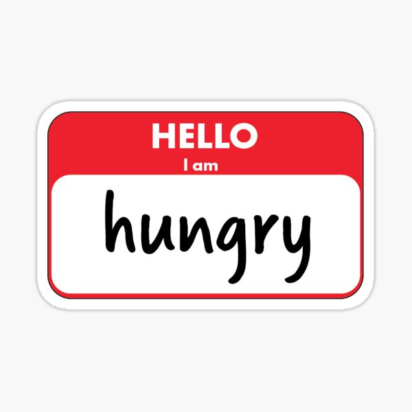 Hello I Am Hungry Sticker For Sale By Smplegphicfinds Redbubble