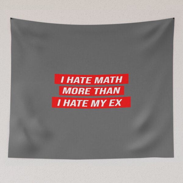 Item preview, I hate math more than i hate my ex  designed and sold by gooldenfish.