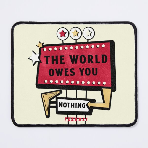 Item preview, The World Owes You Nothing. Funny Street Sign designed and sold by Rebel-Design.