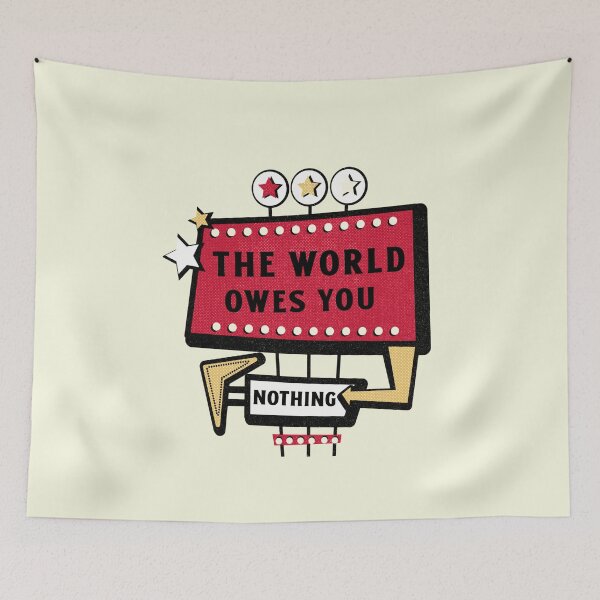 Item preview, The World Owes You Nothing. Funny Street Sign designed and sold by Rebel-Design.
