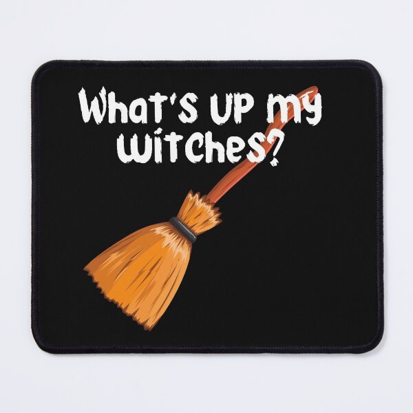 Item preview, Whats up my witches Funny Halloween Broomstick Design designed and sold by Click-Like.