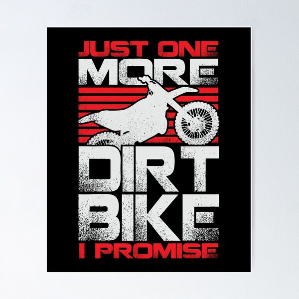 Item preview, Just One More Dirt Bike I Promise designed and sold by Marcid95.