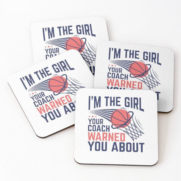 Item preview, I'm the Girl Your Coach Warned You About Basketball Women Girls designed and sold by jaygo.