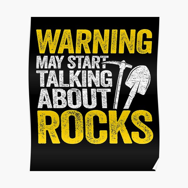 Warning May Start Talking About Rocks Collector Geologist Poster