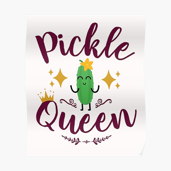 "Pickle Queen Women Girls Pickles Lover" Poster for Sale by jaygo