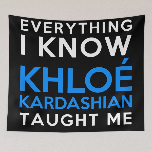 Item preview, Everything I know - Khloé Kardashian designed and sold by 2Girls1Shirt.