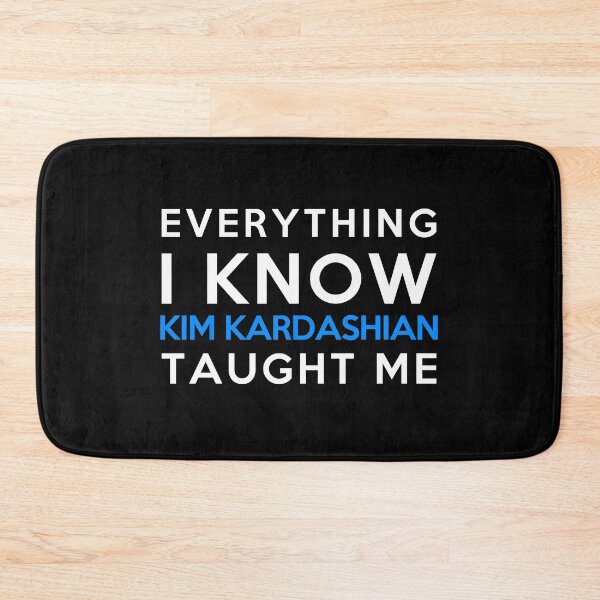 Item preview, Everything i know - Kim Kardashian designed and sold by 2Girls1Shirt.