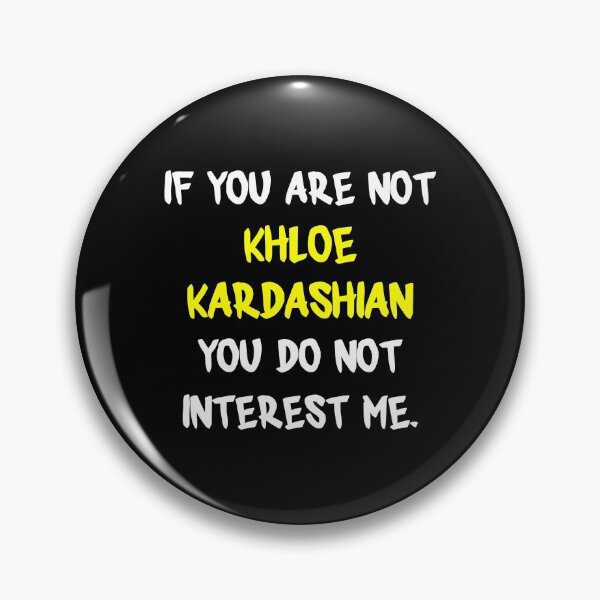 Item preview, If you are not - Khloé Kardashian designed and sold by 2Girls1Shirt.